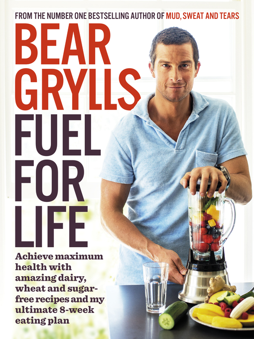 Title details for Fuel for Life by Bear Grylls - Wait list